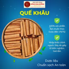 QUẾ KHÂU (Nhục Quế) Nhập Khẩu Chính Ngạch | Đầy Đủ Giấy Tờ CO CQ COA | Giúp Làm Ấm Cơ Thể, Hỗ Trợ Lưu Thông Khí Huyết