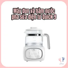 Máy đun và hâm nước pha sữa điện tử Quick 9