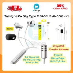 Tai Nghe Dây Type C BASEUS ENCOK - K1, Dùng Được lp 17, Mic Thu Âm Chuyên Nghiệp Hát Karaoke Online