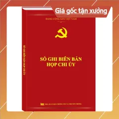SỔ GHI BIÊN BẢN HỌP CHI UỶ ( bìa mềm -160trang) có hoả tốc
