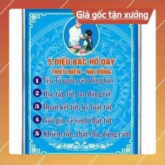 TỜ DÁN BẢNG 5 ĐIỀU BÁC HỒ DẠY – BẢNG BIỂU LỚP HỌC NHIỀU MẪU - CÓ KEO DÁN