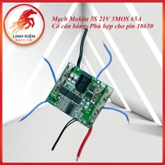 Mạch Pin Makita 5S 21V 3MOS 65A Có Cân Bằng Cho Pin 18650 (021)