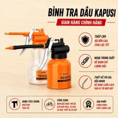Bình Châm Nhớt 250ml Kapusi – Bình Xịt Dầu Hãng KAPUSI Mã Mới