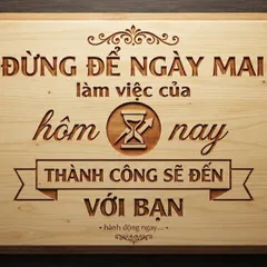 [ĐỪNG ĐỂ NGÀY MAI LÀM VIỆC CỦA HÔM NAY – 