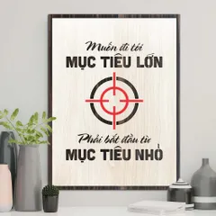Tranh gỗ 3D cắt lớp – Muốn đi tới mục tiêu lớn , phải bắt đầu từ mục tiêu nhỏ Không có thành công nào đến trong chốc lát