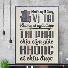 Tranh gỗ 3D cắt lớp – Muốn ngồi ở vị trí không ai ngồi được thì phải chịu cảm giác không ai chịu được Thành công không đ