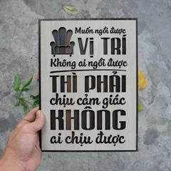 Tranh gỗ 3D cắt lớp – Muốn ngồi ở vị trí không ai ngồi được thì phải chịu cảm giác không ai chịu được Thành công không đ