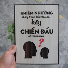 Tranh gỗ 3D cắt lớp – Khiêm nhường không tranh đấu với ai cả, hãy chiến đấu với chính mình “Khiêm nhường không tranh đấu