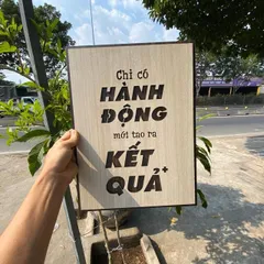 Tranh gỗ 3D cắt lớp – Chỉ có hành động mới tạo ra kết quả “Chỉ có hành động mới tạo ra kết quả” – một thông điệp đơn giả