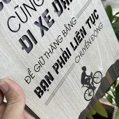 Tranh gỗ 3D cắt lớp – Cuộc sống cũng như đi xe đạp, để giữ thăng bằng, bạn phải liên tục chuyển động “Cuộc sống cũng như