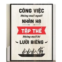 Tranh động lực Công việc không nuôi nhàn hạ tập thể không nuôi người lười biếng