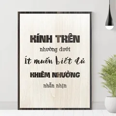 Tranh gỗ 3D cắt lớp – Kính trên nhường dưới – Ít muốn biết đủ – Khiêm nhường nhẫn nhịn,không chỉ là lời răn dạy cổ xưa,