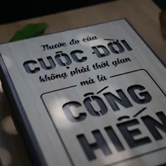 Tranh gỗ 3D cắt lớp – Thước đo cuộc đời không phải thời gian mà là cống hiến  “Thước đo cuộc đời không phải thời gian mà