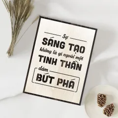 Tranh gỗ 3D cắt lớp – Sự sáng tạo không là gì ngoài một tinh thần dám bứt phá  “Sự sáng tạo không là gì ngoài một tinh