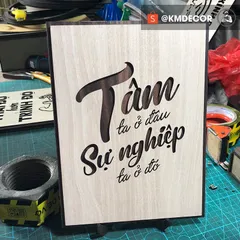 Tranh gỗ 3D cắt lớp – Tâm ta ở đâu, sự nghiệp ta ở đó  “Tâm ta ở đâu, sự nghiệp ta ở đó” là lời nhắc nhở sâu sắc về sự