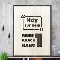 Tranh gỗ 3D cắt lớp – Hãy suy nghĩ như một khách hàng,là kim chỉ nam dành cho bất kỳ ai đang làm trong lĩnh vực kinh