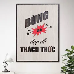Tranh gỗ 3D cắt lớp – Bùng nổ! Đạp đổ thách thức,không chỉ là một khẩu hiệu, mà là lời tuyên ngôn mạnh mẽ dành cho những