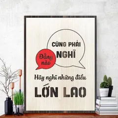Tranh gỗ 3D cắt lớp – Đằng nào cũng phải nghĩ , hãy nghĩ những điều lớn laoà lời kêu gọi táo bạo giúp bạn phá bỏ rào cản