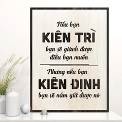 Tranh gỗ 3D cắt lớp – nếu bạn kiên trì bạn sẽ giành được điều bạn muốn nhưng nếu bạn kiên định bạn sẽ giữ được nó
