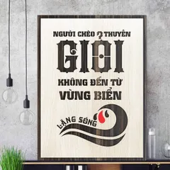 Tranh gỗ 3D cắt lớp – Người chèo thuyền giỏi không đến từ vùng biển lặng sóng,là một câu nói đầy cảm hứng, nhấn mạnh
