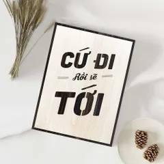 Tranh gỗ 3D cắt lớp – Cứ đi rồi sẽ tới, là thông điệp giản dị mà sâu sắc, khơi gợi niềm tin vào hành trình dù dài