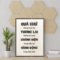 Tranh gỗ 3D cắt lớp – Quá khứ không truy tìm, tương lai không ảo vọng, chánh niệm trong hiện tại, hành động trong thức