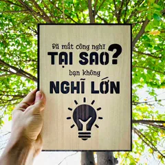 Tranh gỗ 3D cắt lớp – Đã mất công nghĩ , tại sao bạn không nghĩ lớn,là lời thúc đẩy táo bạo dành cho những ai đang do dự