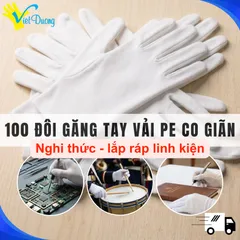 COMBO 100 Đôi Găng Tay Vải PE Co Giãn Việt Dương Cho Nghi Thức + Hái Chè + Lắp Linh Kiện - GVPE
