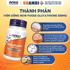 Viên Uống NOW FOODS Glutathione 500mg Chống Lão Hóa Da, Oxi Hóa, Thải Độc Gan