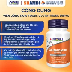 Viên Uống NOW FOODS Glutathione 500mg Chống Lão Hóa Da, Oxi Hóa, Thải Độc Gan 835083