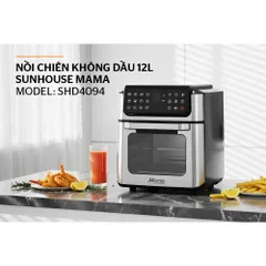 Nồi chiên không dầu 12L SUNHOUSE MAMA SHD4094