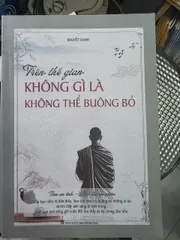 SỔ TAY TRÊN THẾ GIAN KHÔNG GÌ LÀ KHÔNG THỂ BUÔNG BỎ