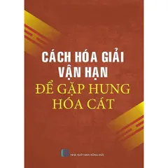 Sổ tay Cách Hóa Giải Vận Hạn Để Gặp Hung Hóa Cát cực hay