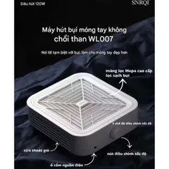 Máy Hút Bụi Nail SNRQI WL007 - WL008 120W Lực Hút Cực Mạnh , Siêu Êm CHÍNH HÃNG SNRQI T8 ( Tặng Cọ Phủi )