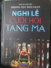 SỔ TAY NGHI LỄ CƯỚI HỎI TANG MA - PHONG TỤC DÂN GIAN
