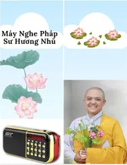 Máy nghe Sư Cô Thích Hương Nhũ