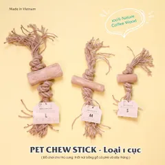 Pet Chew Stick - Đồ chơi cho thú cưng thắt nút bằng gỗ cà phê và dây thừng bản 1 cục Size M