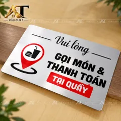 Biển hiệu chọn món và thanh toán tại quầy trang trí quầy phục vụ, biển chỉ dẫn, biển cảnh báo nền alu nhôm bạc