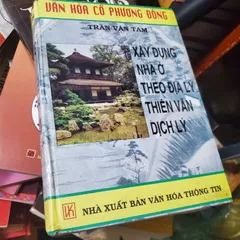 Xây Dựng Nhà Ở Theo Địa Lý, Thiên Văn, Dịch Lý