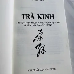 Trà Kinh (quyển sách đầu tiên viết về nghệ thuật uống trà của Đông phương) – Vũ Thế Ngọc