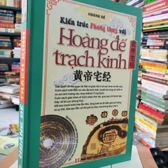 Kiến Trúc Phong Thủy Với Hoàng Đế Trạch Kinh – Hoàng Đế