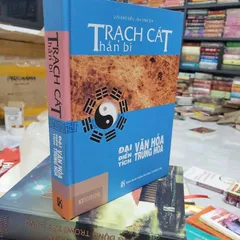 Trạch Cát Thần Bí (Phương pháp chọn ngày Hoàng đạo) – Lưu Đạo Siêu