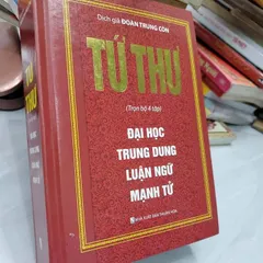 Tứ Thư (Đại Học, Trung Dung, Luận Ngữ, Mạnh Tử) – Khổng Tử (Dịch Đoàn Trung Còn)