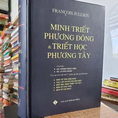 Minh Triết Phương Đông và Triết Học Phương Tây – Francois Jullien