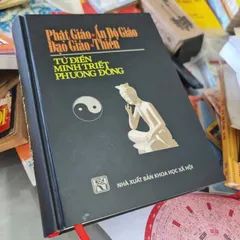 Phật giáo – Ấn Độ giáo – Đạo giáo – Thiền Từ điển minh triết phương Đông