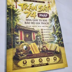 Trấn Sát 74 Pháp – Hóa Giải Tà Khí Bảo Hộ Gia Trạch (In Màu)