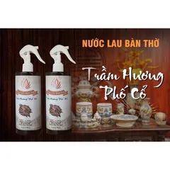 Nước lau ban thờ bàn thờ 500ml đồ thờ cúng Trầm hương Phố Cổ cao cấp lau ban thờ thần tài ông địa tài lộc phong thuỷ