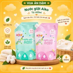 Nước giặt Aiko-TÚI 600 ML-thơm lâu và dịu nhẹ, an toàn vs da nhạy cảm của bé