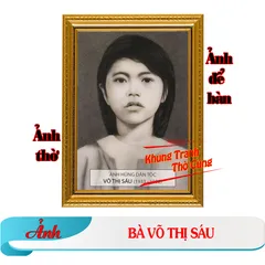 Tranh ảnh thờ Bà Võ Thị Sáu, cô Sáu bền màu + Khung ảnh sáng đẹp kích thước khổ A3, A4, A5