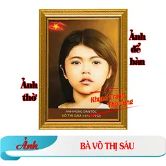 Tranh ảnh thờ Bà Võ Thị Sáu, cô Sáu bền màu + Khung ảnh sáng đẹp kích thước khổ A3, A4, A5
